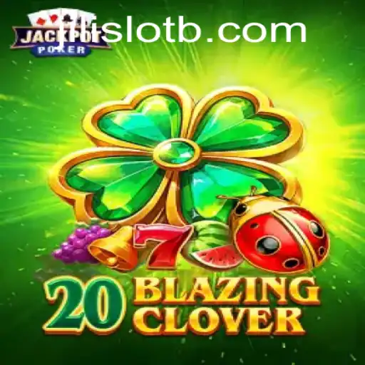 Unveiling the Excitement of 20BlazingClover: A Captivating Jili Slot Experience